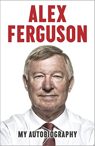 alex ferguson - my autobiography