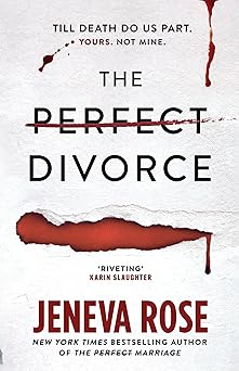 the perfect divorce  the gripping  1 new york times bestseller that everyone s talking about