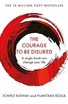 the courage to be disliked