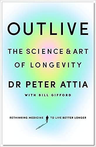outlive: the science & art of longevity outlive: the science & art of longevity