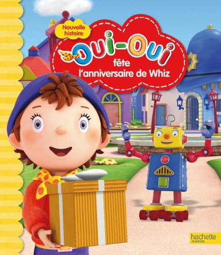 oui-oui fete l'anniversaire de whiz