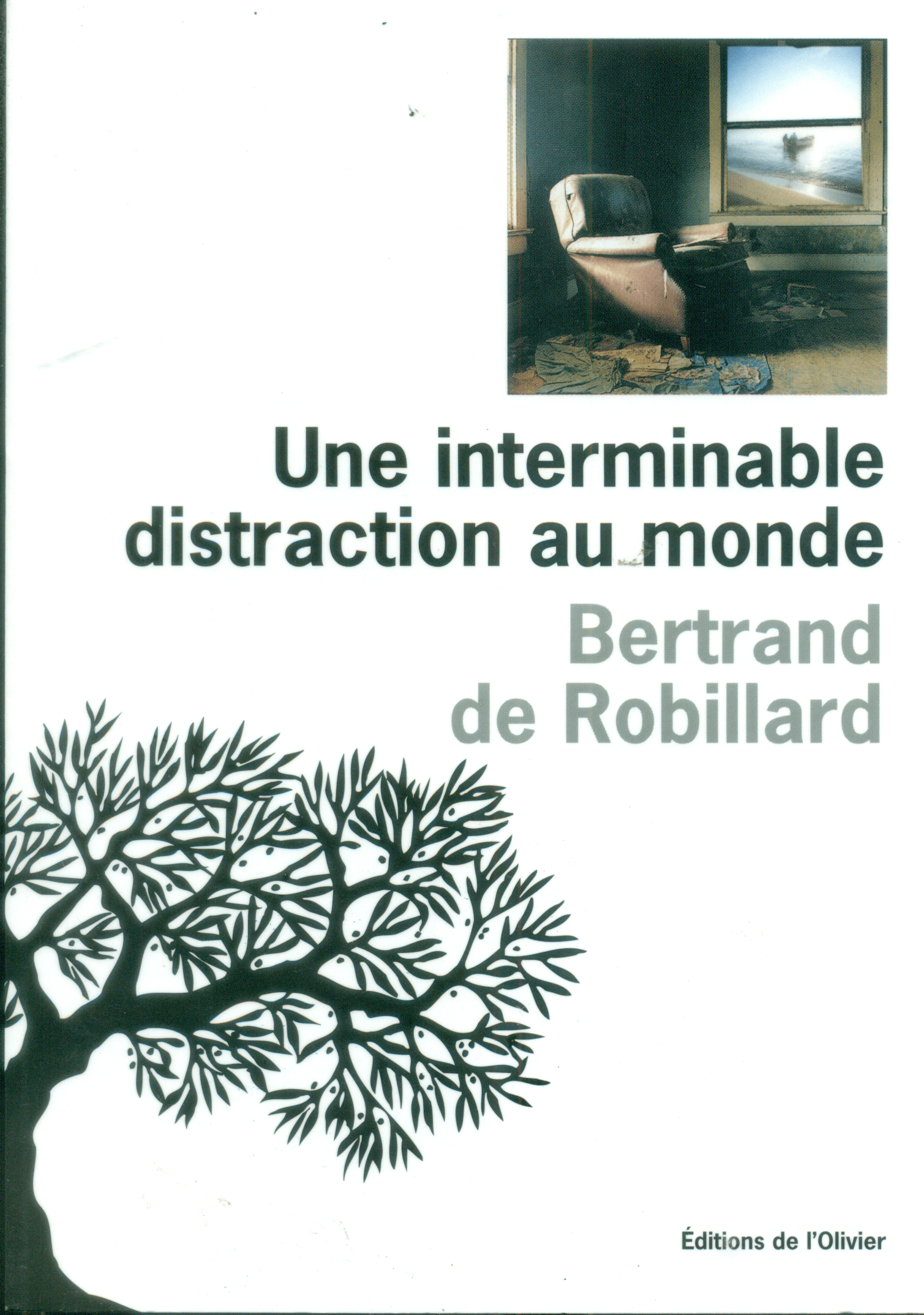 une interminable distraction au monde
