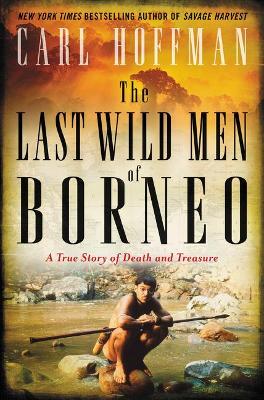 the last wild men of borneo