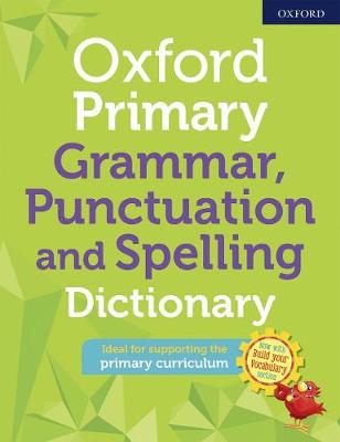 oxford primary grammar, punctuaion & spelling dictionary
