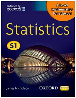 statistics s1: a level maths for edexcel