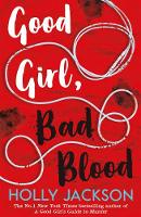 good girl  bad blood  the sequel to a good girl s guide to murder