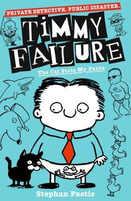 timmy failure:6 the cat stole my pants