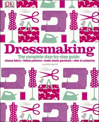 dressmaking  - the complete step-by-step guide